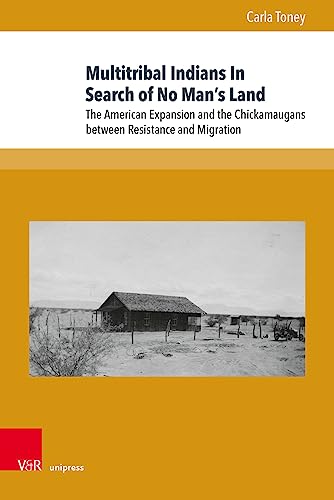 Multitribal Indians In Search of No Man’s Land: The American Expansion and the Chickamaugans between Resistance and Migration (Migration in Wirtschaft, Geschichte & Gesellschaft)